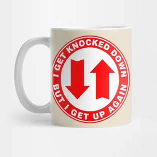 I GET KNOCKED DOWN Mug